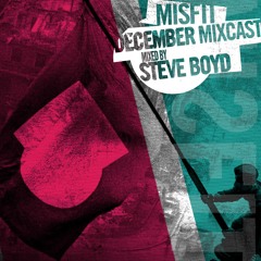 MISFIT MIXCAST // DECEMBER 15 // mixed by STEVE BOYD