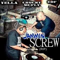 Jammin' Screw - Yella Ft. Chucky McFly & EDF