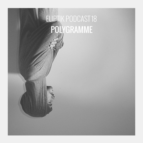 Eliptik Podcast 18 - Polygramme