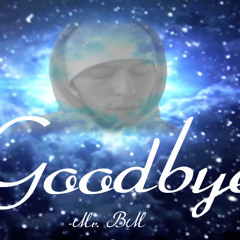Goodbye - MR. BM