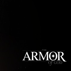 11:01:15- Armor Of God - Week 7