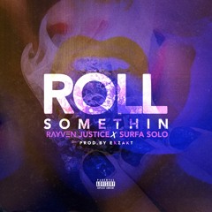 Roll Somethin (feat. Surfa Solo)
