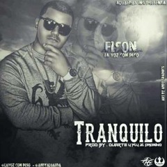 Elson La Voz con Peso - Tranquilo (Prod. By Duarte & Fly)
