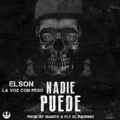 Elson La Voz con Peso - Nadie Puede (Prod. By Duarte & Fly El Padrino)
