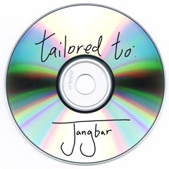 Tailored To: Jangbar