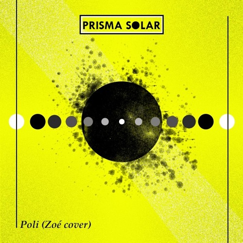 Stream Poli (Zoe cover by Prisma Solar) by Dimas Rhcp | Listen online for  free on SoundCloud