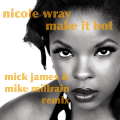 Make It Hot (Mick James & Mike Millrain Remix) FREE DOWNLOAD