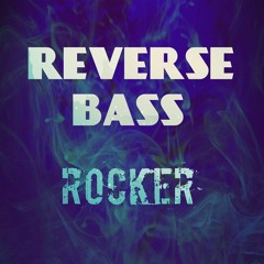 Reverse Bass 01 By Rocker.