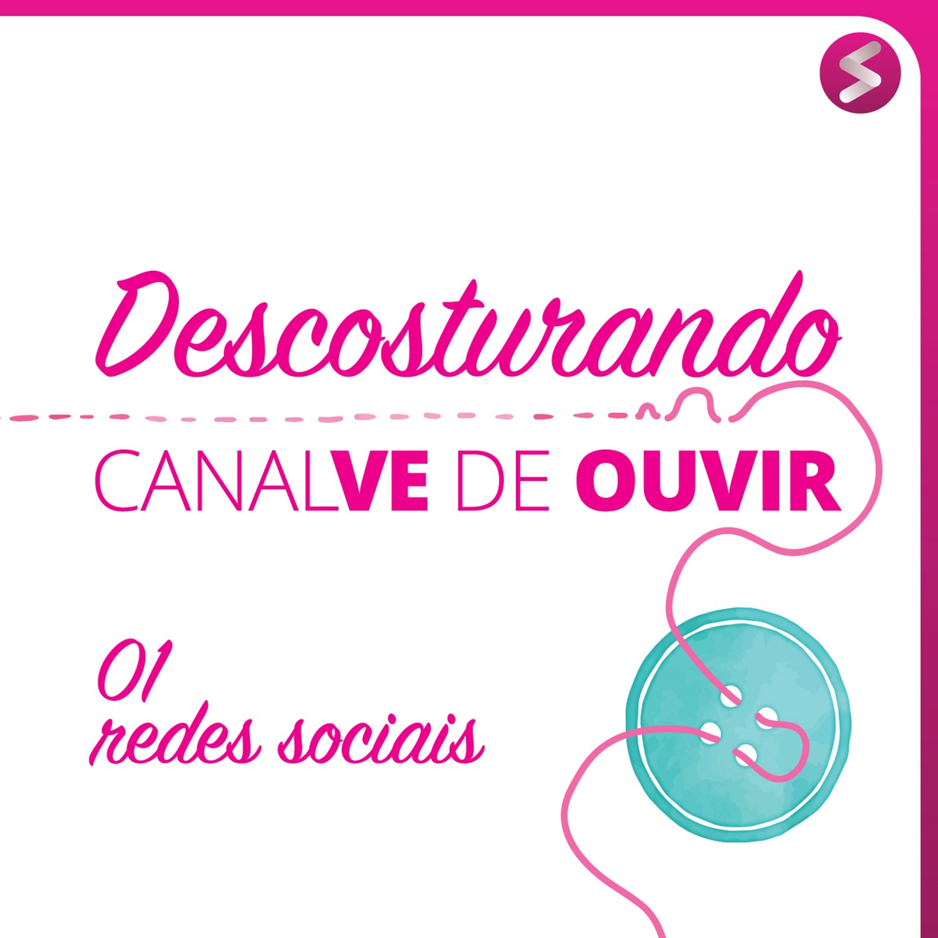 Descosturando 01 - Redes Sociais