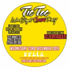 TIC TOC XMAS ★ SO CONTAGIOUS - OLD R&B ★ LADIES FREE B4 12 ★ 23RD DEC @ SCALA 07944 095 900