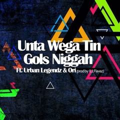 Golsniggah Ft. Urban Legendz & ORI - UnTaWegaTin