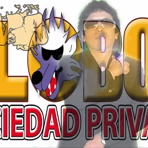 El Lobo Y La Sociedad Privada Loco Por Ti By Marco By By Marco