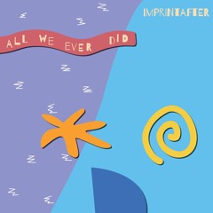 imprintafter - U Loved Me