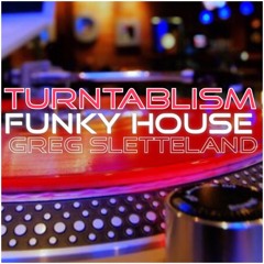 Funky House Turntabalism (Free Download Scratching Remix) - Greg Sletteland