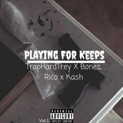 Traphard X Bonez, Rico X Kash - Playing For Keeps (master)