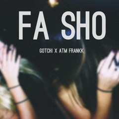 Fasho (ft. ATM Frankk)