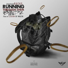 Running Through Them Bandz (Prod. By LegionOfMuzik)