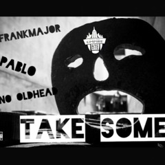 Take Some x Pablo Ft. BenFrankMajor & Casino OldHead