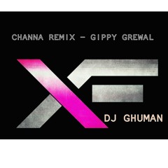 CHANNA - GIPPY GREWAL - DJ GHUMAN