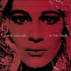 Chris Crocker - In the Mood