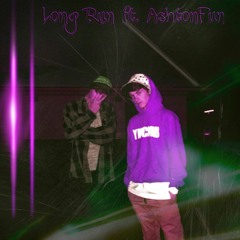 Long Run Ft. Ashton Fun
