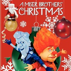 Snow & Heat Miser Song From A Miser Brothers' Christmas 2008