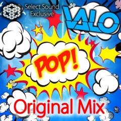 Valo - Pop (Original Mix)[Select Sound Exclusive] *FREE DOWNLOAD*