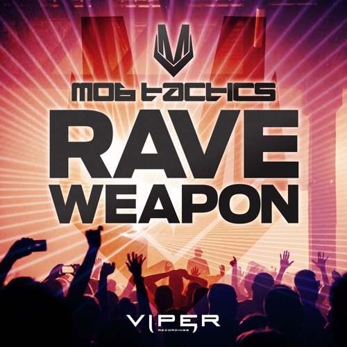 Mob Tactics - Rave Weapon [Free Download]