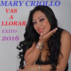 VAS A LLORAR -EXITO MARY CRIOLLO .DJ KARAWAY (Orirginal Mix)