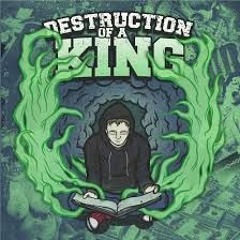 Destruction Of A KIng - All Day Every Day Fantasies