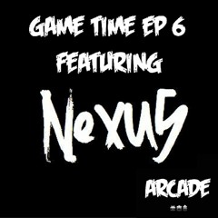 Nexu5 | Game Time Ep.6 | The Arcade