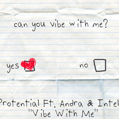 Vibe With Me Ft. Andra & Intellect