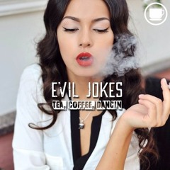 Evil Jokes - Tea, Coffee, Dancin? (Original Dark Funk Mix) [Minicoffee Records] OUT NOW!