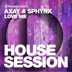 Axay & SPHYNX - Love Me (Original Mix)