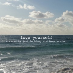 Love Yourself by Justin Bieber // Covered by Jamille Binay and Bene Sanchez