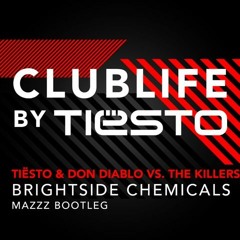 Brightside Chemicals ( MazZz Bootleg)from Tiesto Club Life 454