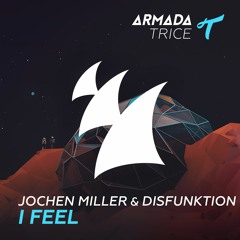 Jochen Miller & Disfunktion - I Feel [OUT NOW]