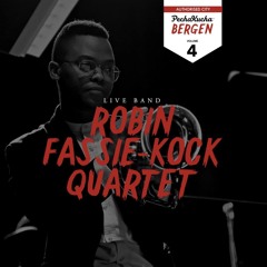 Robin Fassie - Kock Quintet - Pecha Kucha Night Master 3