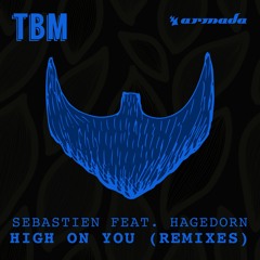 Sebastien Feat. Hagedorn - High On You (Remixes) | MINIMIX