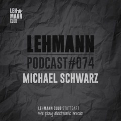 Lehmann Podcast #074 - Michael Schwarz