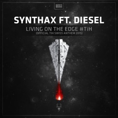 Synthax ft. Diesel - Living on the Edge #TiH (Official TiH Swiss Anthem 2015)