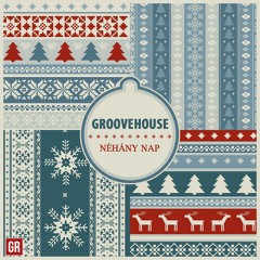 Groovehouse - Néhány nap