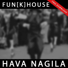 Hava Nagila (Original Mix) FREE DOWNLOAD