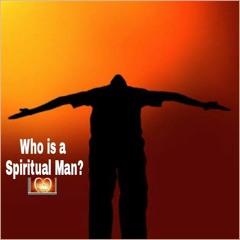 Who Is A Spiritual Man