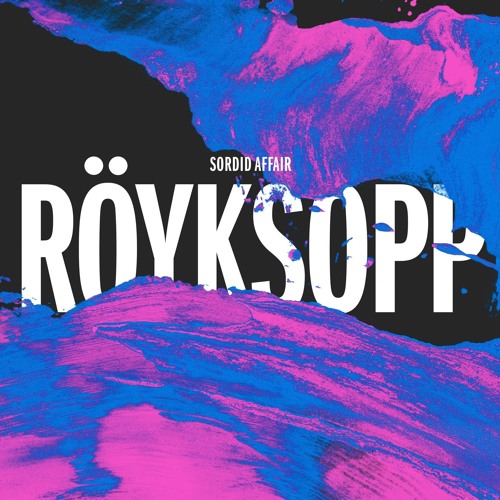 Royksopp - Sordid Affair (Maceo Plex WL Remix)