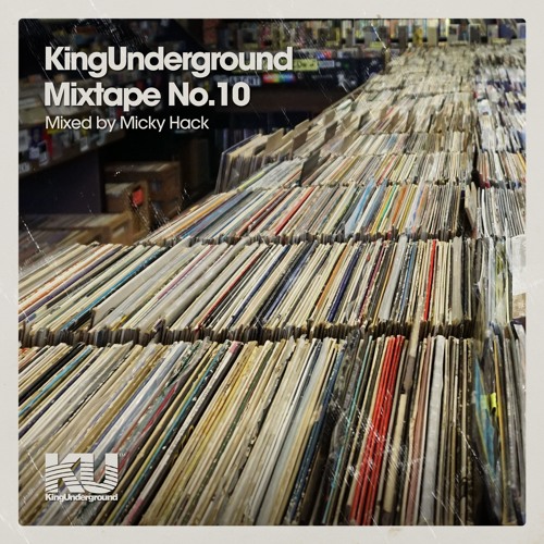 KingUnderground Mixtape No. 10 - By Micky Hack