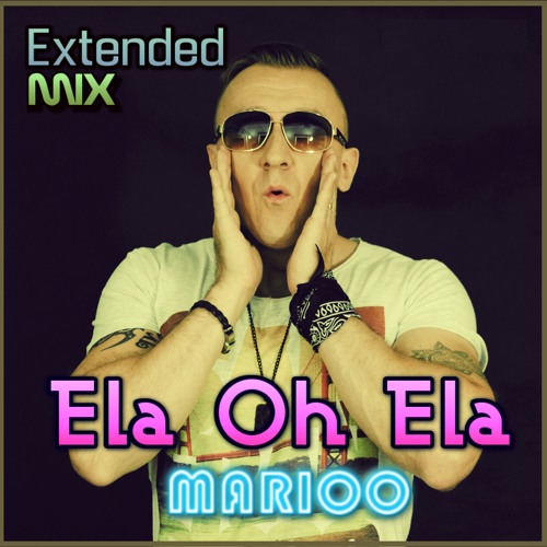 Marioo - Ela Oh Ela 2016 (Extended)