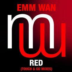 Emm Wan Red (Touch & Go Remix)(Full club mix) Also on Spotify Beatport Apple etc