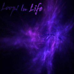 Loops In Life - Syyn Original Free Download