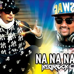 Na Na Na - Kedrock Remix - Demo Version